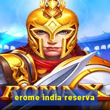 erome india reserva